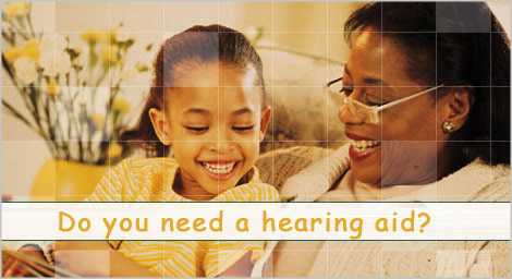 Do you need a hearing aid?
